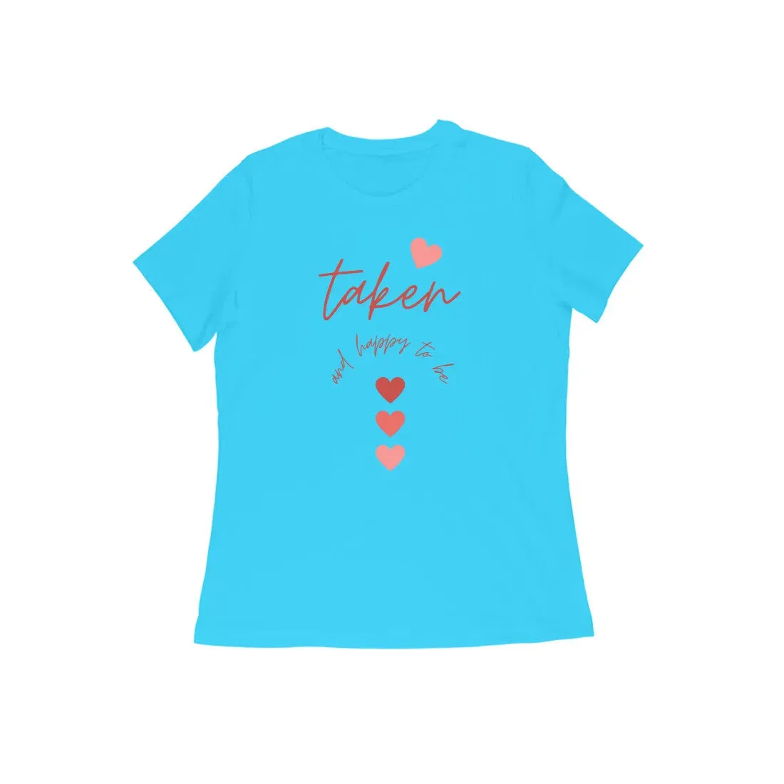 Taken & Happy Round Neck Tshirt for Women