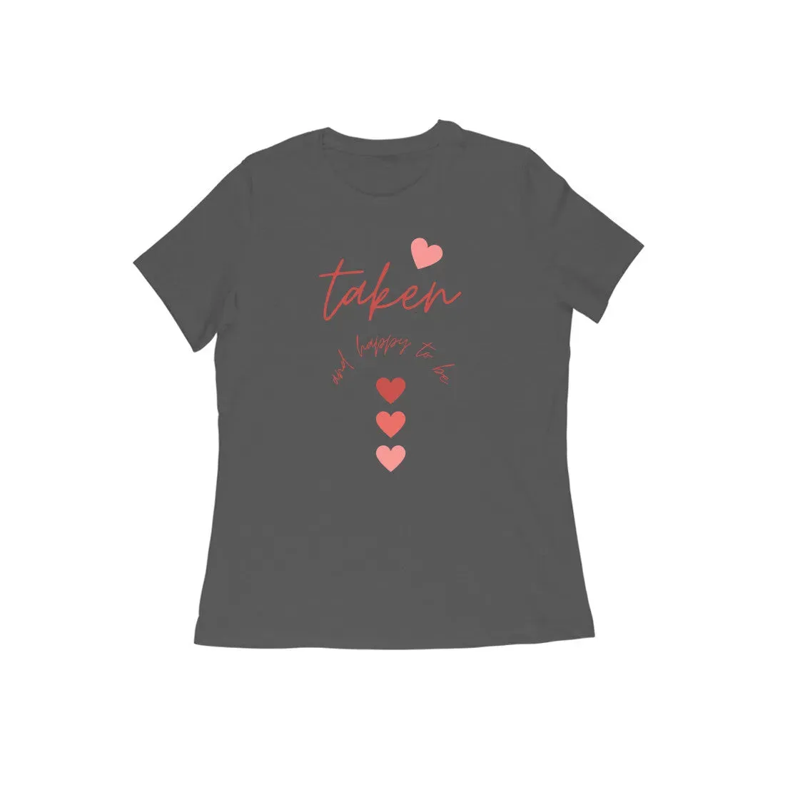 Taken & Happy Round Neck Tshirt for Women